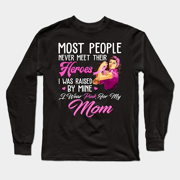 breast cancer mom I wear pink for my breast cancer mom Long Sleeve T-Shirt by TeesCircle